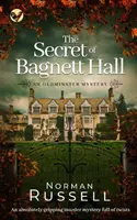 THE SECRET OF BAGNETT HALL un mister al crimei absolut captivant și plin de răsturnări de situație - THE SECRET OF BAGNETT HALL an absolutely gripping murder mystery full of twists
