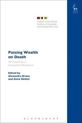 Passing Wealth on Death: Substitutul testamentului în perspectivă comparată - Passing Wealth on Death: Will-Substitutes in Comparative Perspective