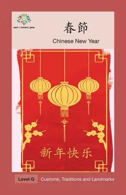 Festivalul Primăverii: Anul Nou Chinezesc - 春節: Chinese New Year