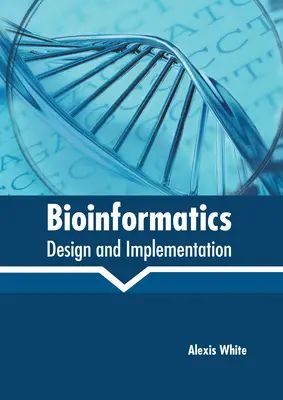 Bioinformatică: Proiectare și implementare - Bioinformatics: Design and Implementation