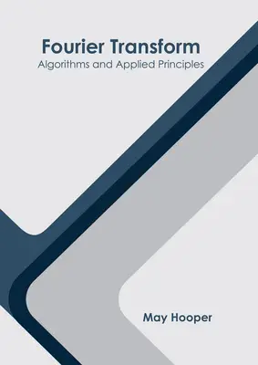 Transformata Fourier: Algoritmi și principii aplicate - Fourier Transform: Algorithms and Applied Principles