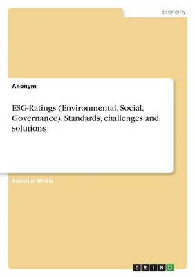 Evaluări ESG (mediu, social, guvernanță). Standarde, provocări și soluții - ESG-Ratings (Environmental, Social, Governance). Standards, challenges and solutions