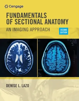 Fundamente de anatomie secțională: An Imaging Approach - Fundamentals of Sectional Anatomy: An Imaging Approach