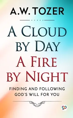 Un nor ziua, un foc noaptea - A Cloud by Day, a Fire by Night