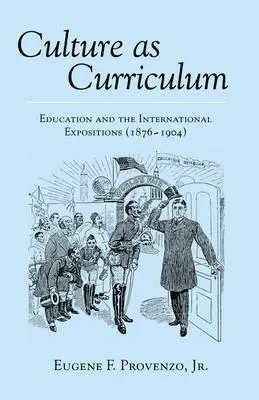 Cultura ca curriculum; Educația și expozițiile internaționale (1876-1904) - Culture as Curriculum; Education and the International Expositions (1876-1904)
