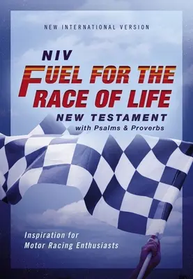 Niv, Combustibil pentru cursa vieții Noul Testament cu Psalmi și Proverbe, format de buzunar, broșură, tipărit confortabil: Inspirație pentru pasionații de curse auto - Niv, Fuel for the Race of Life New Testament with Psalms and Proverbs, Pocket-Sized, Paperback, Comfort Print: Inspiration for Motor Racing Enthusiast