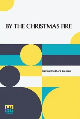 Prin focul Crăciunului - By The Christmas Fire