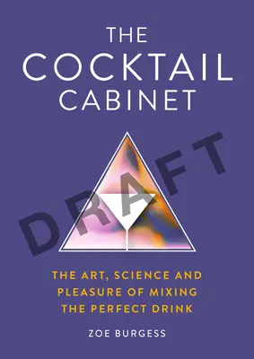 The Cocktail Cabinet: Arta, știința și plăcerea de a amesteca băutura perfectă - The Cocktail Cabinet: The Art, Science and Pleasure of Mixing the Perfect Drink