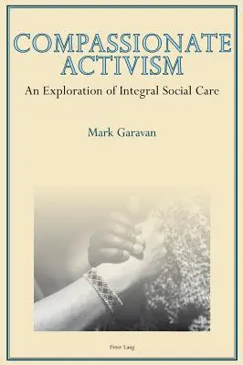 Compassionate Activism: O explorare a îngrijirii sociale integrale - Compassionate Activism: An Exploration of Integral Social Care