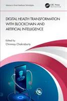 Transformarea digitală a sănătății cu Blockchain și inteligență artificială - Digital Health Transformation with Blockchain and Artificial Intelligence