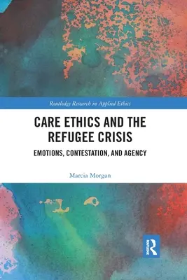 Etica îngrijirii și criza refugiaților: Emoții, contestare și agenție - Care Ethics and the Refugee Crisis: Emotions, Contestation, and Agency