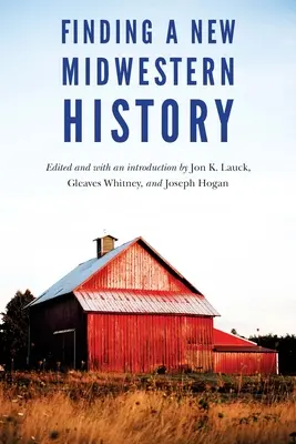 Găsirea unei noi istorii a Vestului Mijlociu - Finding a New Midwestern History
