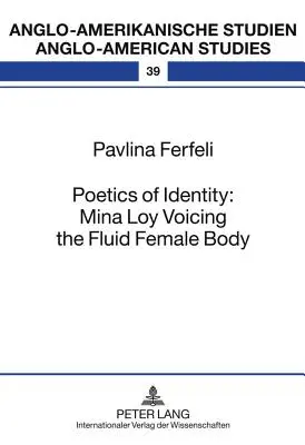 Poetica identității: Mina Loy exprimând corpul feminin fluid - Poetics of Identity: Mina Loy Voicing the Fluid Female Body