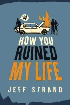 Cum mi-ai distrus viața - How You Ruined My Life