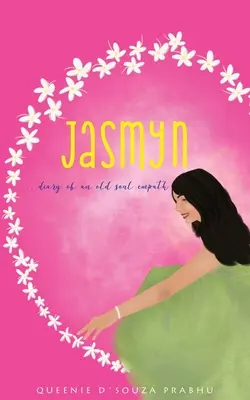 Jasmyn - Jurnalul unui empatic cu suflet bătrân - Jasmyn - Diary of an old soul empath