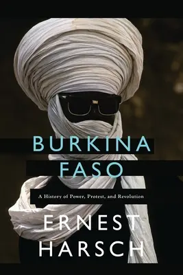 Burkina Faso: O istorie a puterii, protestului și revoluției - Burkina Faso: A History of Power, Protest, and Revolution