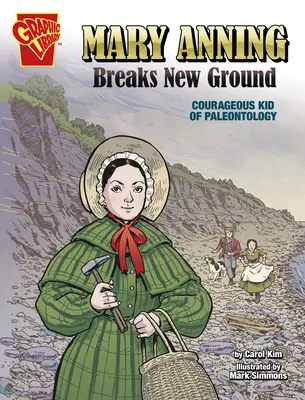 Mary Anning deschide noi drumuri: Puștoaica curajoasă a paleontologiei - Mary Anning Breaks New Ground: Courageous Kid of Paleontology