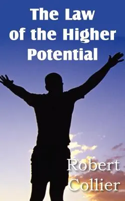 Legea potențialului superior (The Law of the Higher Potential) - The Law of the Higher Potential