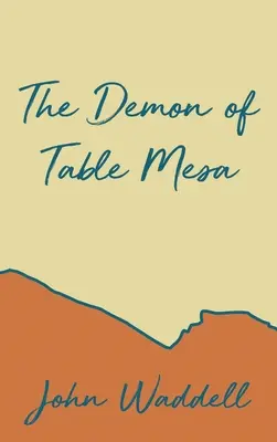 Demonul de la Table Mesa - The Demon of Table Mesa