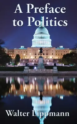 O prefață la politică - A Preface to Politics