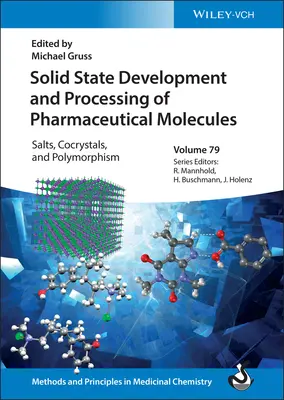 Dezvoltarea și procesarea în stare solidă a moleculelor farmaceutice: Săruri, cocristale și polimorfism - Solid State Development and Processing of Pharmaceutical Molecules: Salts, Cocrystals, and Polymorphism