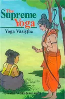 Yoga supremă: Vashista Yoga - The Supreme Yoga: Vashista Yoga