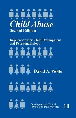 Abuzul asupra copilului: Implicații pentru dezvoltarea și psihopatologia copilului - Child Abuse: Implications for Child Development and Psychopathology