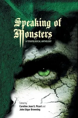 Vorbind despre monștri: O antologie teratologică - Speaking of Monsters: A Teratological Anthology