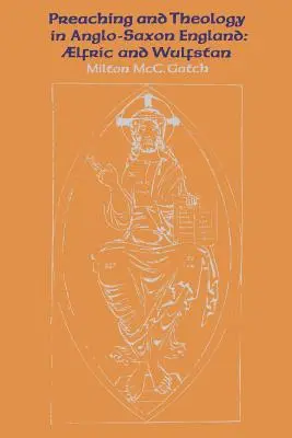 Predicare și teologie în Anglia anglo-saxonă: �lfric și Wulfstan - Preaching and Theology in Anglo-Saxon England: �lfric and Wulfstan