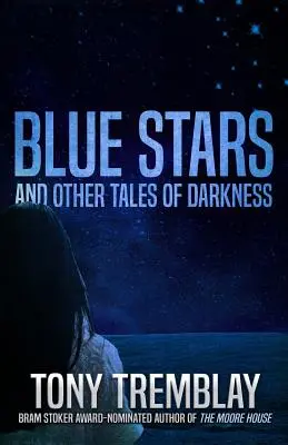 Stele albastre și alte povești despre întuneric - Blue Stars and Other Tales of Darkness