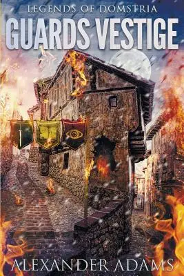 Legendele din Domstria: Gărzile Vestige - Legends of Domstria: Guards Vestige