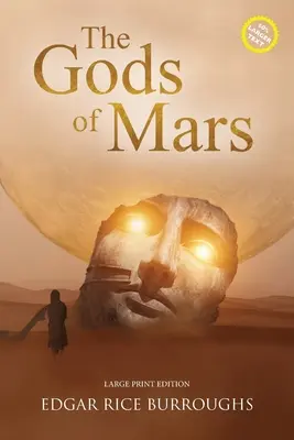 Zeii de pe Marte (adnotat, Large Print): Large Print Edition - The Gods of Mars (Annotated, Large Print): Large Print Edition