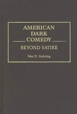 American Dark Comedy: Dincolo de satiră - American Dark Comedy: Beyond Satire