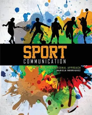 Comunicarea sportivă: O abordare interpersonală - Sport Communication: An Interpersonal Approach