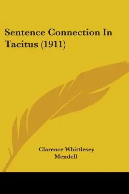 Conexiunea propozițiilor în Tacitus (1911) - Sentence Connection In Tacitus (1911)