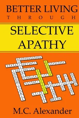 O viață mai bună prin apatie selectivă - Better Living Through Selective Apathy