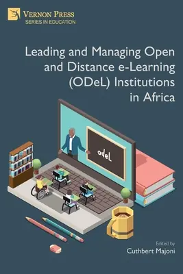Conducerea și gestionarea instituțiilor de e-Learning (ODeL) deschise și la distanță în Africa - Leading and Managing Open and Distance e-Learning (ODeL) Institutions in Africa