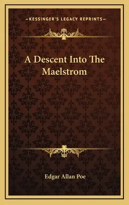 A Descent Into The Maelstrom