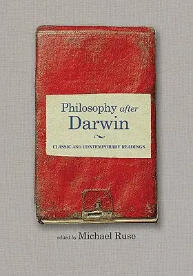 Filosofia după Darwin: Lecturi clasice și contemporane - Philosophy After Darwin: Classic and Contemporary Readings