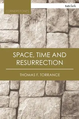Spațiu, timp și înviere - Space, Time and Resurrection