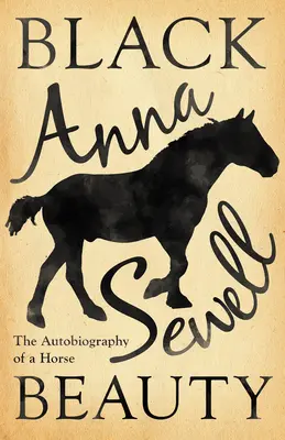 Black Beauty - Autobiografia unui cal; cu o biografie de Elizabeth Lee - Black Beauty - The Autobiography of a Horse;With a Biography by Elizabeth Lee
