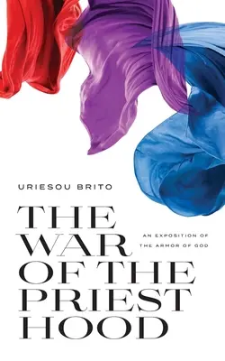 Războiul preoției: O expunere a armurii lui Dumnezeu - The War of the Priesthood: An Exposition of the Armor of God