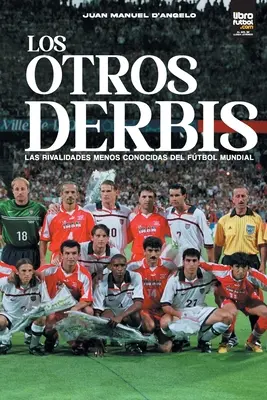 Los otros derbis: las rivalidades menos conocidas del ftbol mondial - Los otros derbis: las rivalidades menos conocidas del ftbol mundial