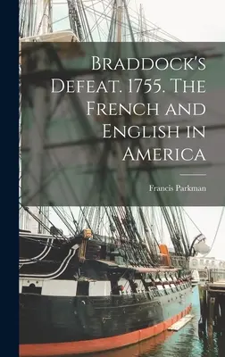 Înfrângerea lui Braddock. 1755. Francezii și englezii în America - Braddock's Defeat. 1755. The French and English in America