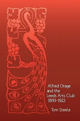 Alfred Orage și Leeds Arts Club 1893 - 1923 - Alfred Orage and the Leeds Arts Club 1893 - 1923