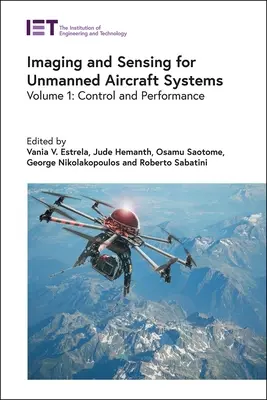 Imaging and Sensing for Unmanned Aircraft Systems: Control și performanță - Imaging and Sensing for Unmanned Aircraft Systems: Control and Performance