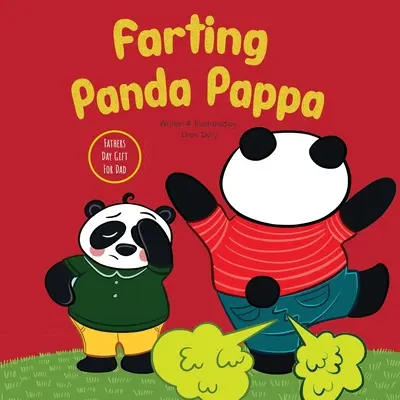 Farting Panda Pappa: Cadouri de Ziua Tatălui pentru tata: O carte ilustrată hilară și antistres pentru copii pentru a sărbători Ziua Tatălui și pentru Ev - Farting Panda Pappa: Fathers Day Gifts for Dad: A Hilarious and Stress Relieving Picture Book For Kids To Celebrate Father's Day and For Ev