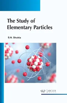 Studiul particulelor elementare - The Study of Elementary Particles - The Study of Elementary Particles
