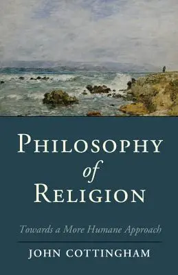 Filosofia religiei: Către o abordare mai umană - Philosophy of Religion: Towards a More Humane Approach