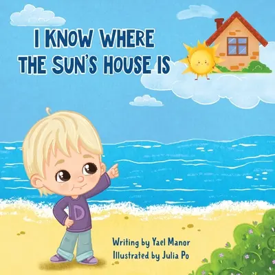 Știu unde este casa soarelui - I Know Where the Sun's House Is